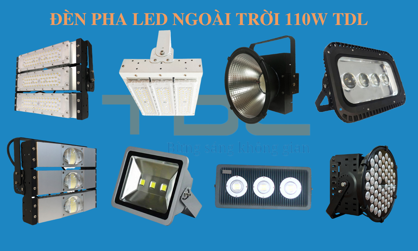 Tổng hợp các mẫu đèn pha LED 110w TDL