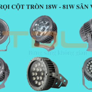 đèn rọi cột tròn 18w - 81w
