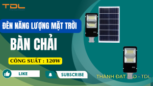 Đèn năng lượng mặt trời bàn chải 120w
