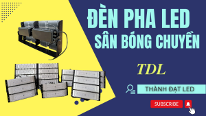 Đèn pha led sân bóng chuyền chống chói