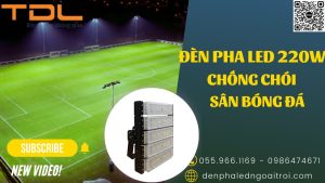 Đèn pha led sân bóng 220w chất lượng