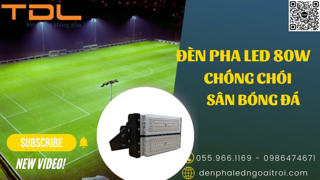 Đèn pha led sân bóng 80w chất lượng