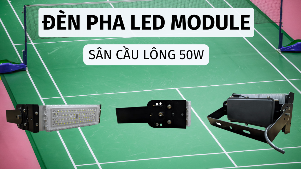đèn pha sân cầu lông 50w