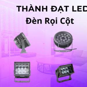 Đèn rọi cột 10w 18w 20w 24w 27w 30w 36w 54w 81w