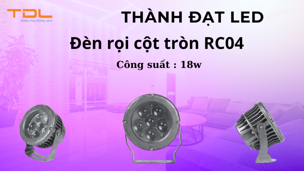 Đèn rọi cột tròn RC04 18w