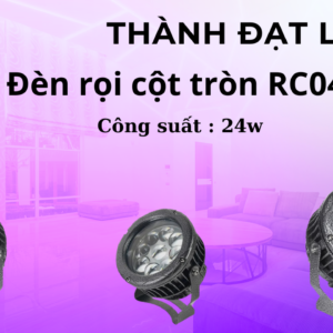 Đèn rọi cột tròn RC 04 24w