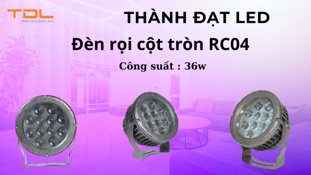 Đèn rọi cột tròn RC04 36w