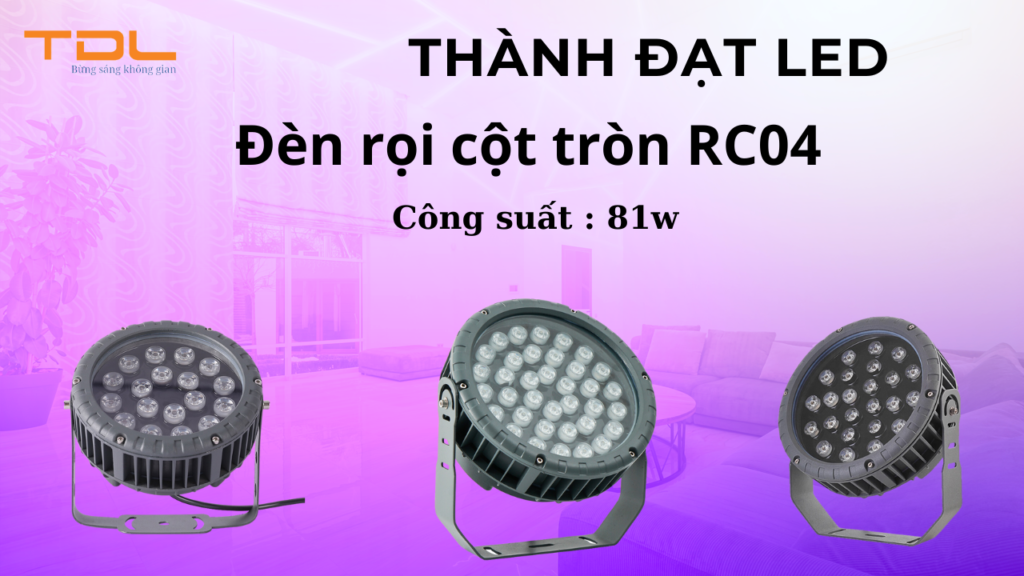 Đèn rọi cột tròn RC 04 81w