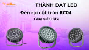Đèn rọi cột tròn RC 04 81w